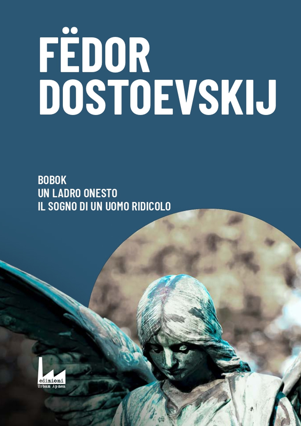 Bobok-Il ladro onesto-Il sogno di un uomo ridicolo