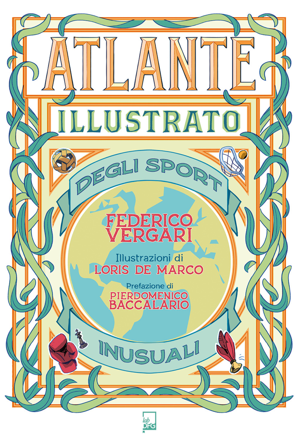 Atlante illustrato degli sport inusuali. Ediz. a colori