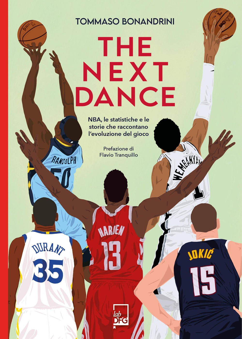 The next dance. NBA, le statistiche e le storie che raccontano l'evoluzione del gioco