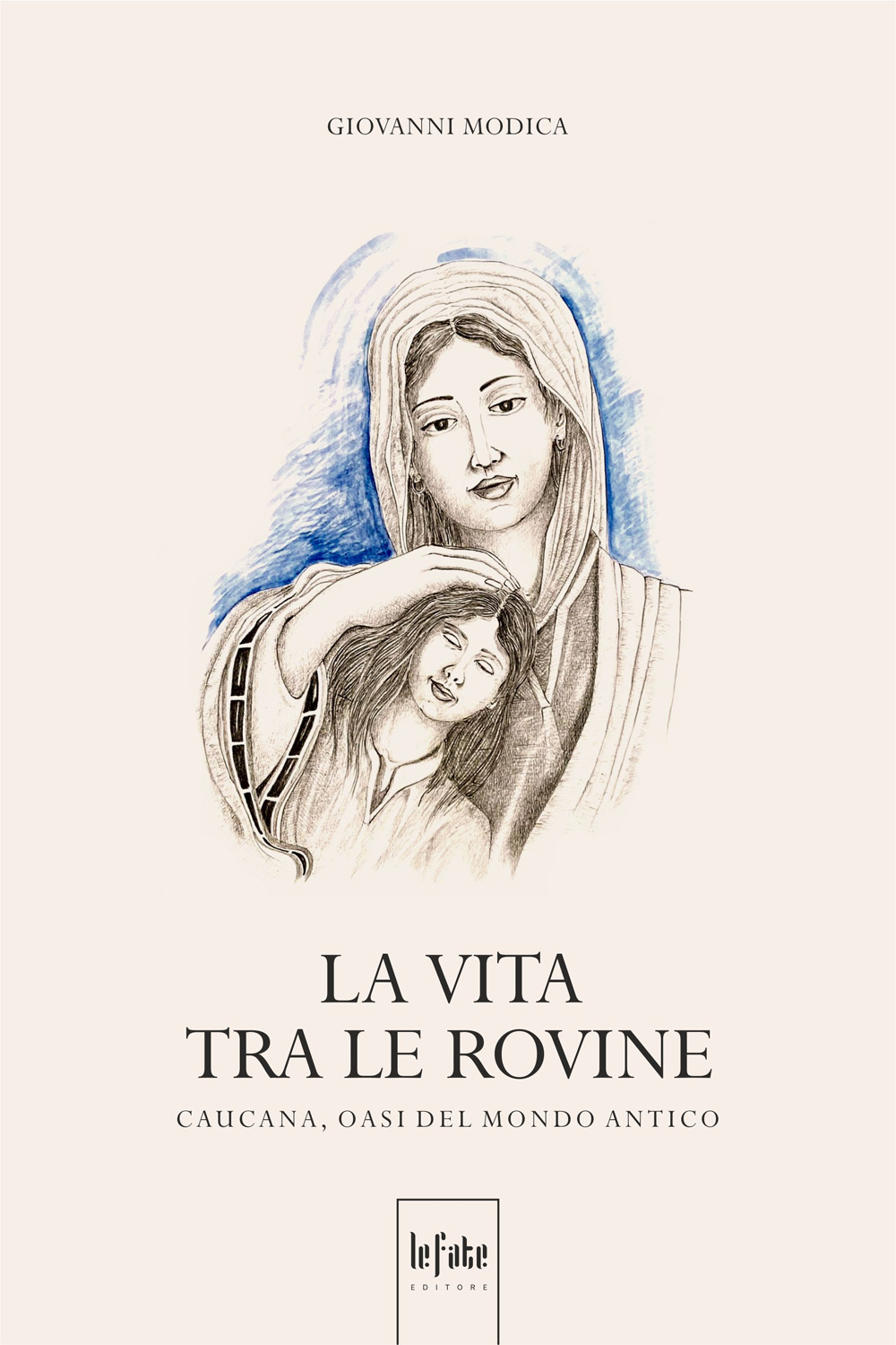 La vita tra le rovine. Caucana, oasi del mondo antico