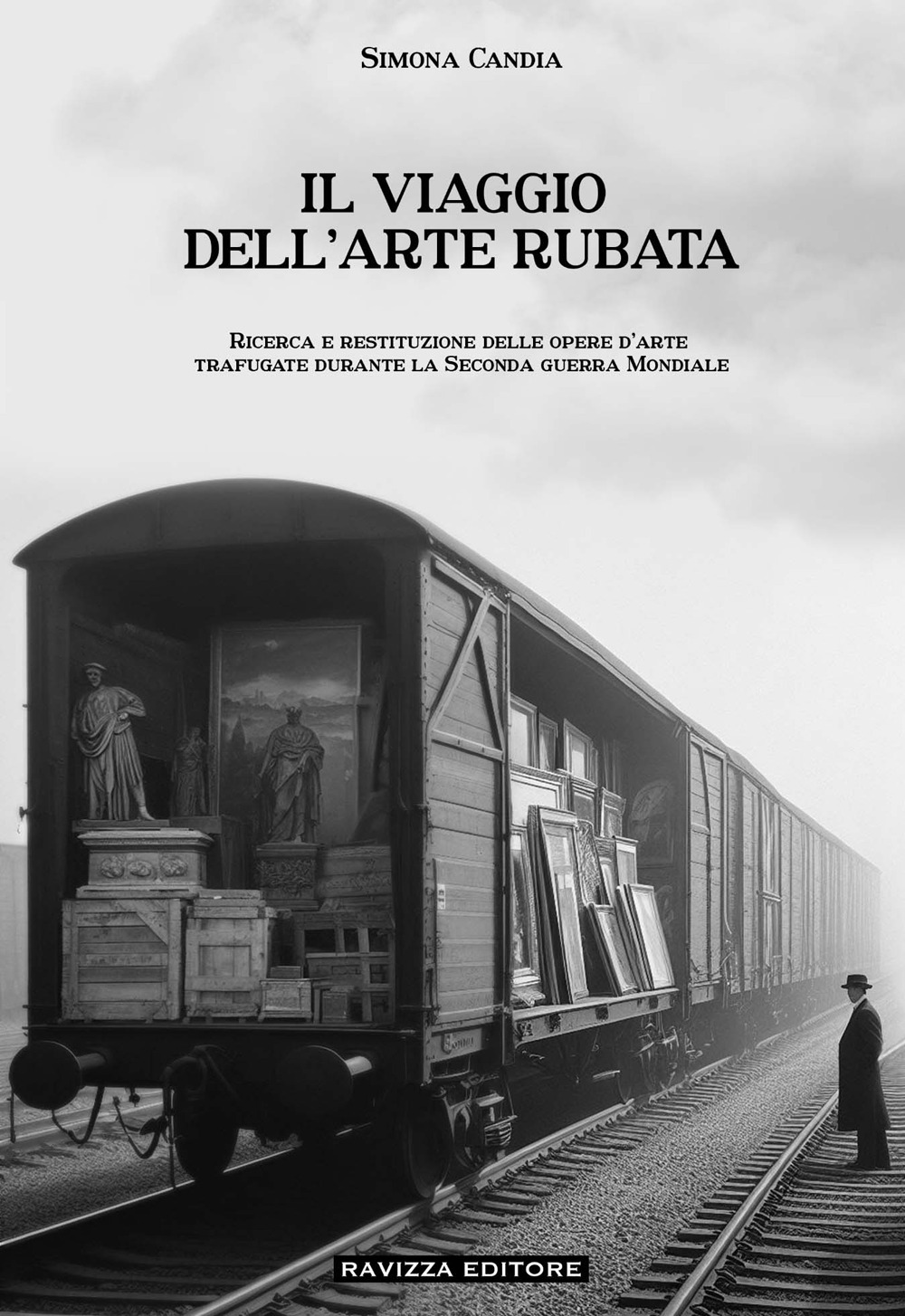 Il viaggio dell'arte rubata. Ricerca e restituzione delle opere d'arte trafugate durante la seconda guerra mondiale