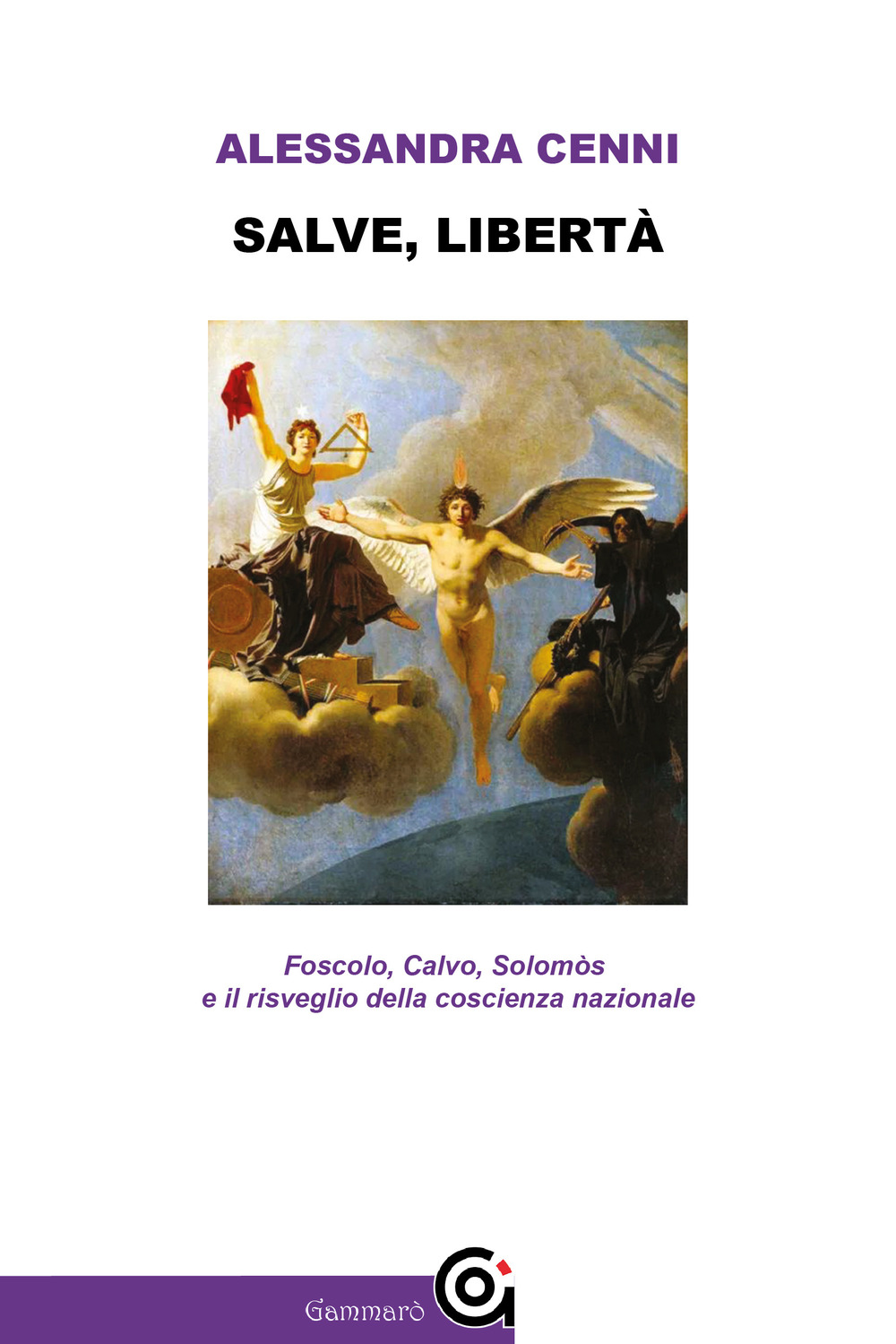 Salve, libertà. Foscolo, Calvo, Solomòs e il risveglio della coscienza nazionale