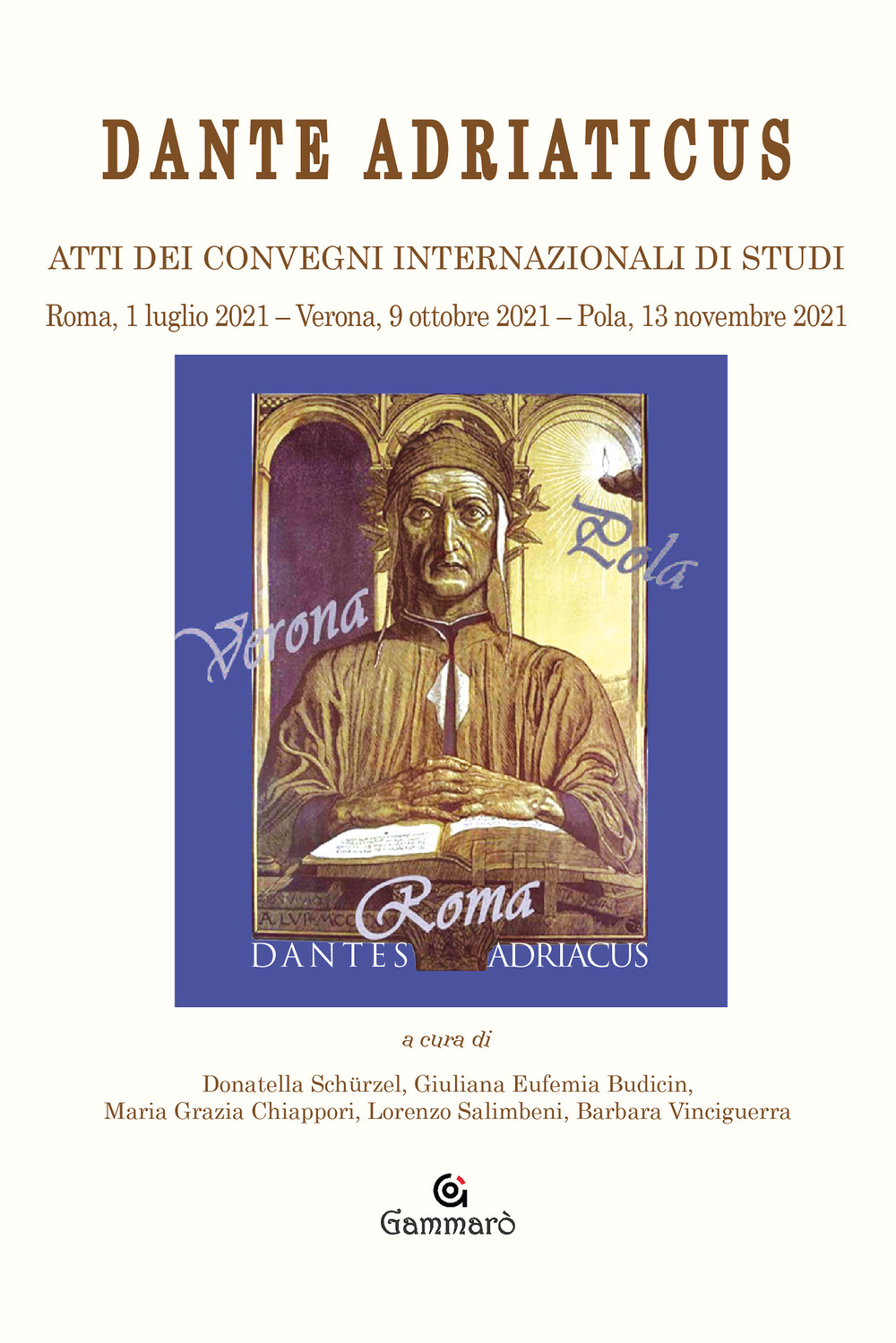 Dante adriaticus. Atti dei Convegni internazionali di studi (Roma, 1 luglio 2021-Verona, 9 ottobre 2021-Pola, 13 novembre 2021)