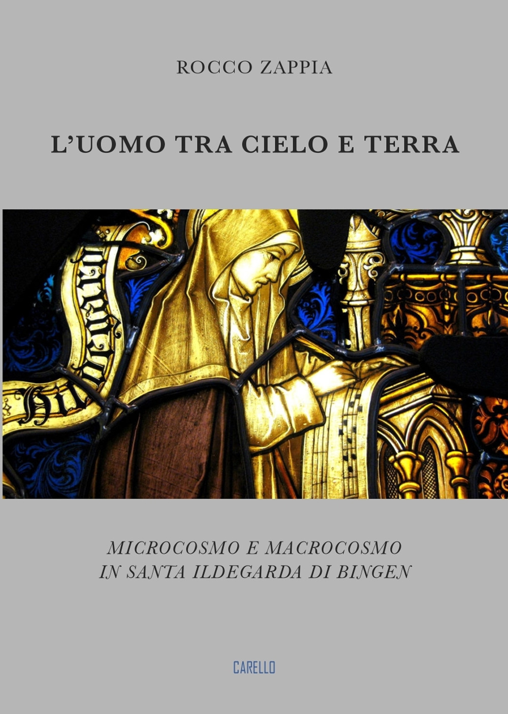 L'uomo tra cielo e terra. Microcosmo e macrocosmo in santa Ildegarda di Bingen