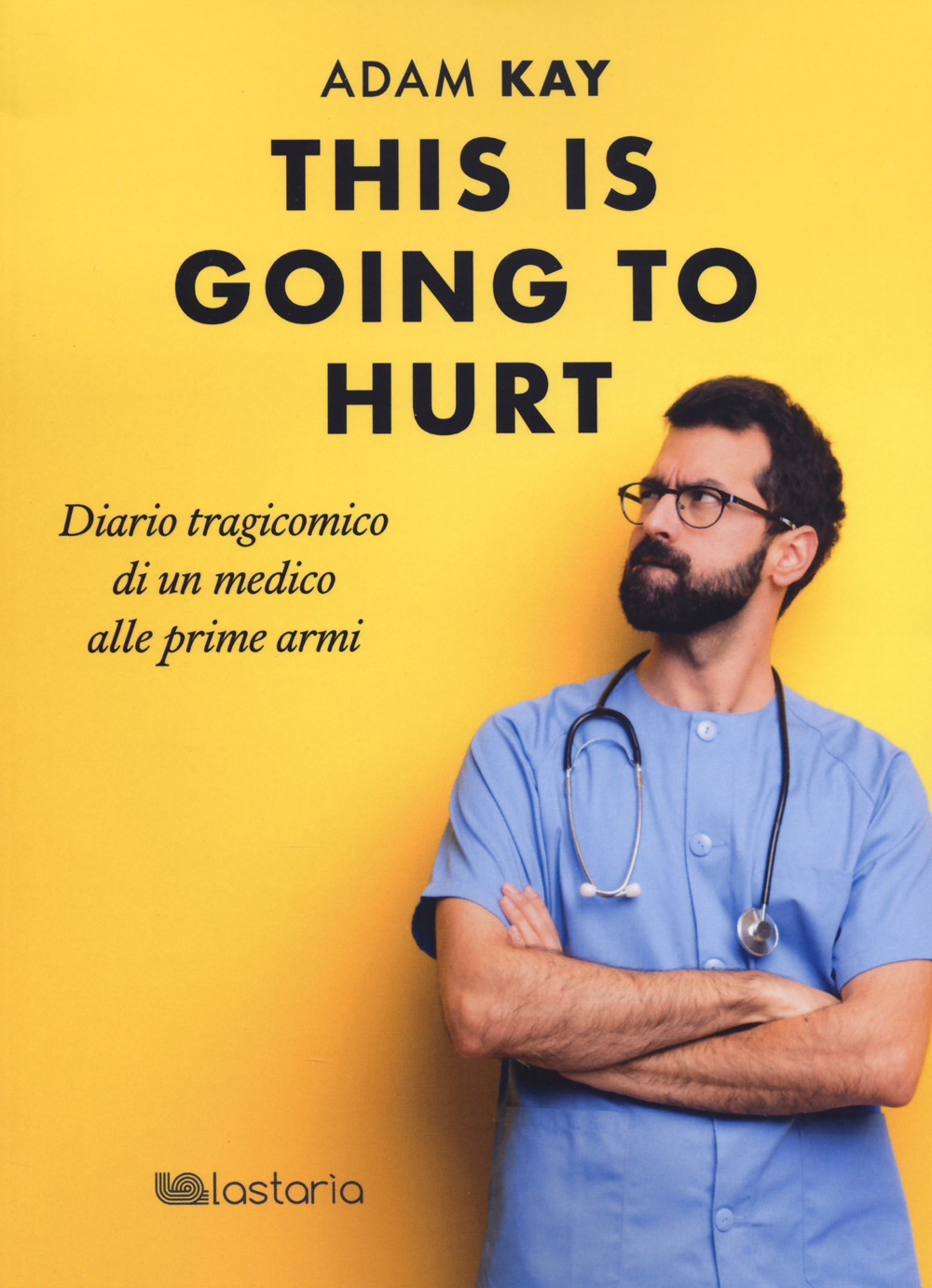 This is going to hurt. Diario tragicomico di un medico alle prime armi