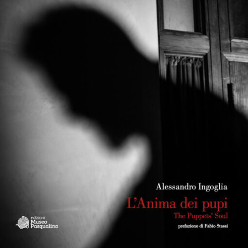 L'anima dei pupi. The puppet's soul. Ediz. illustrata