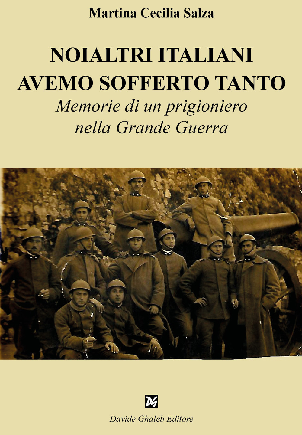 Noialtri italiani avemo sofferto tanto. Memorie di un prigioniero nella Grande Guerra