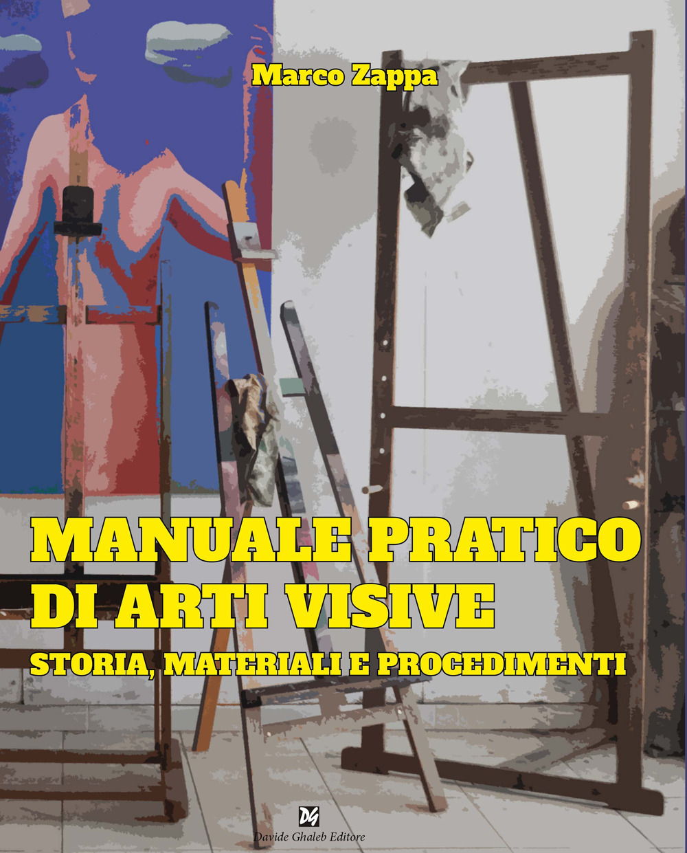 Manuale pratico di arti visive. Storia, materiali e procedimenti