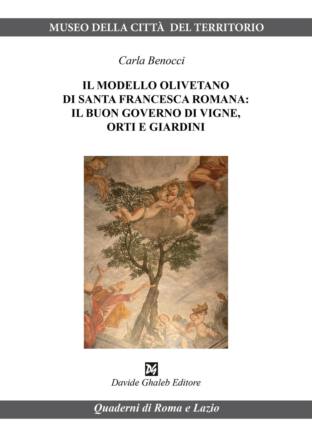 Il modello olivetano di Santa Francesca Romana: il buon governo di vigne, orti e giardini