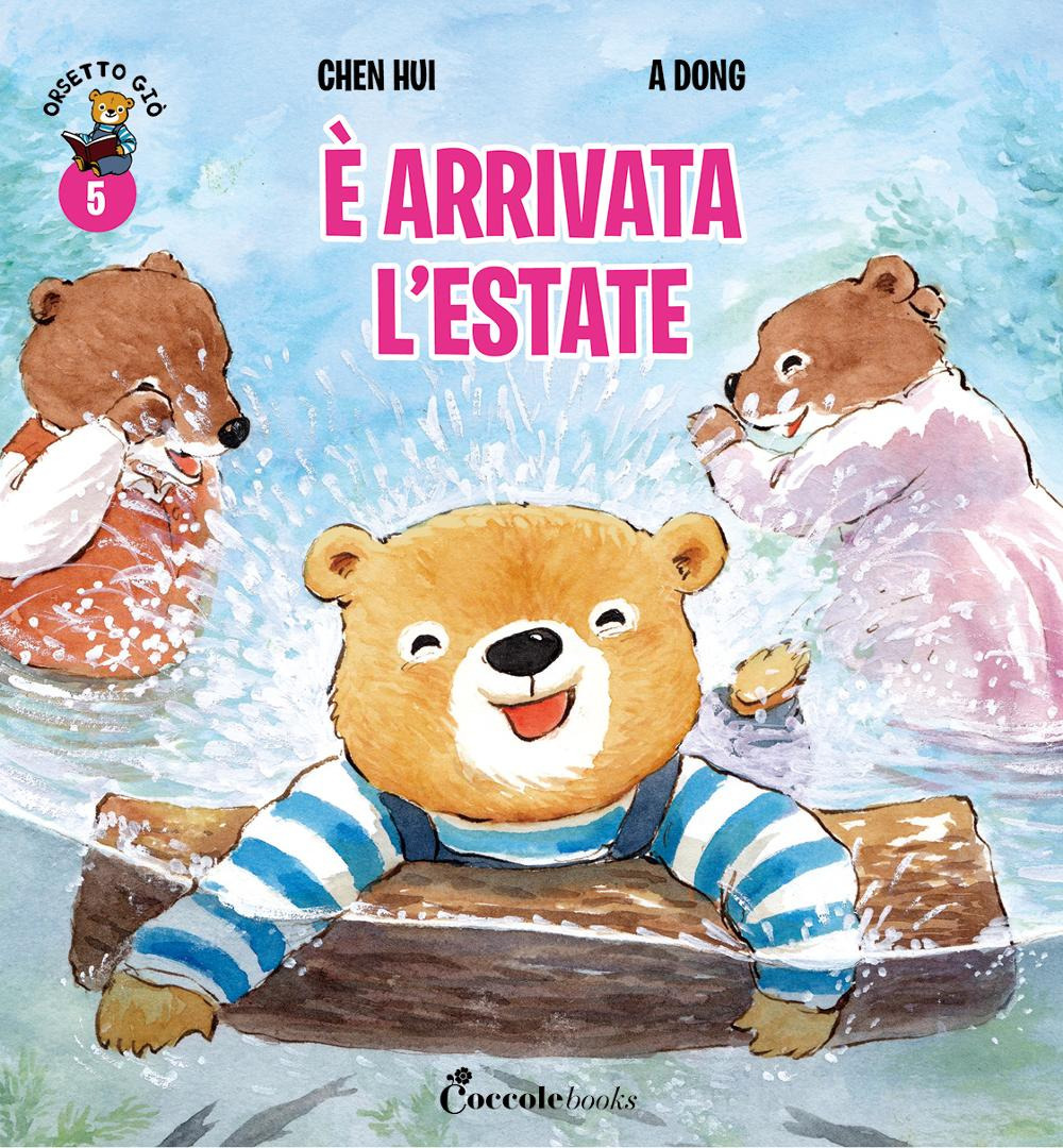 È arrivata l'estate. Orsetto Giò. Ediz. a colori. Vol. 5