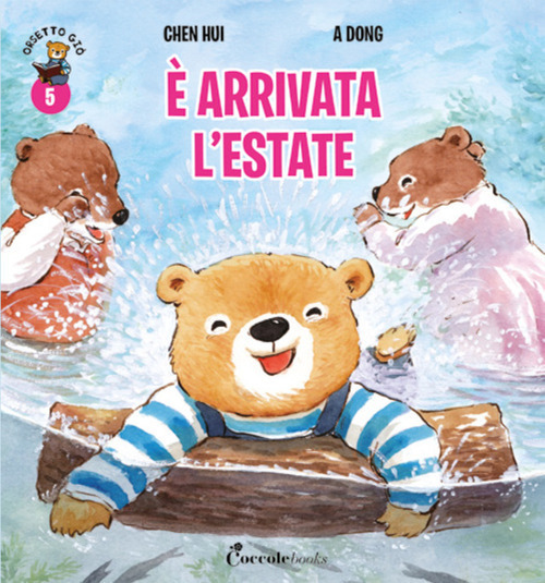 È arrivata l'estate. Orsetto Giò. Ediz. a colori. Vol. 5
