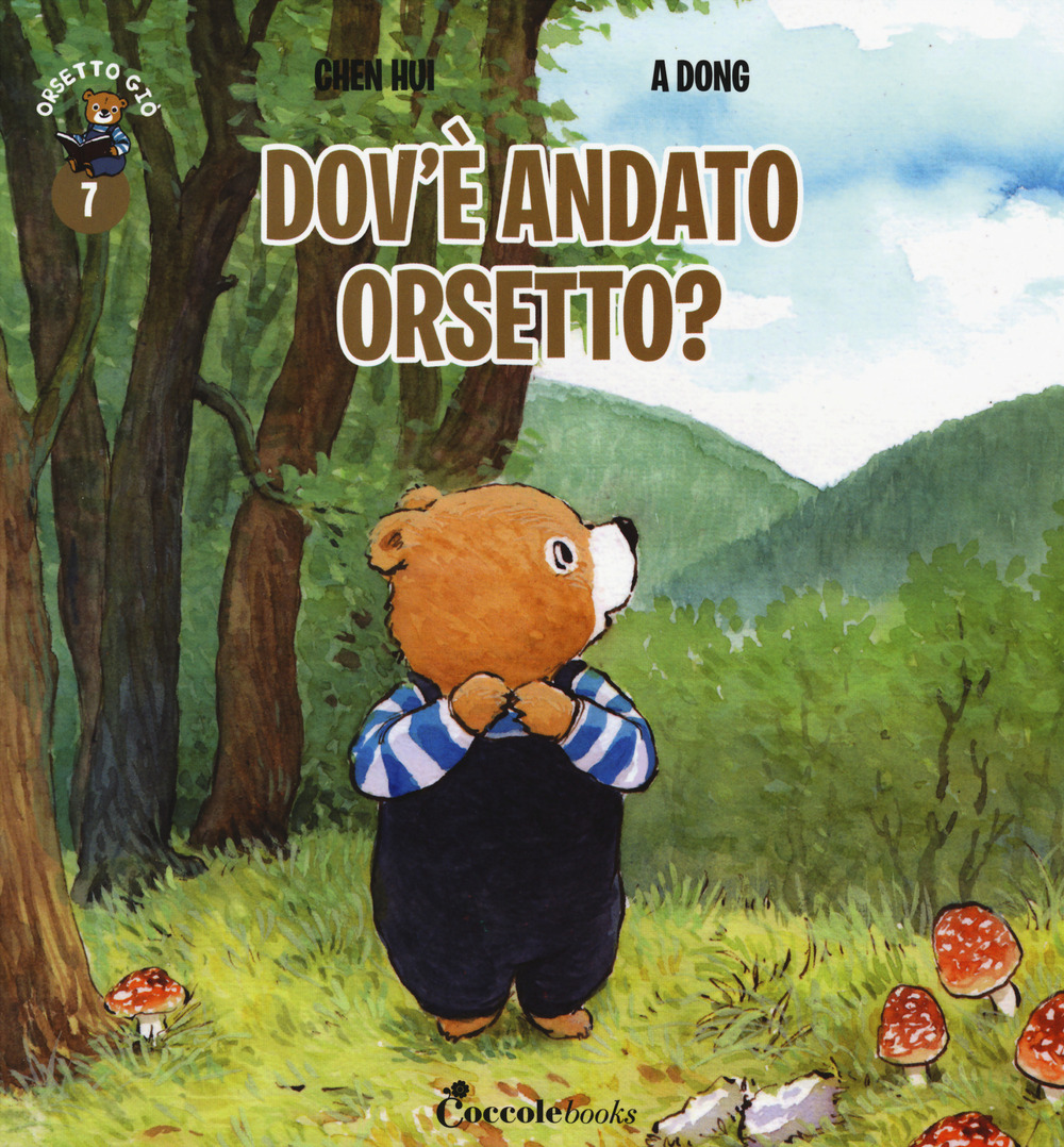 Dov'è andato orsetto? Orsetto Giò. Ediz. a colori. Vol. 7