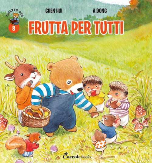 Frutta per tutti! Orsetto Giò. Ediz. a colori