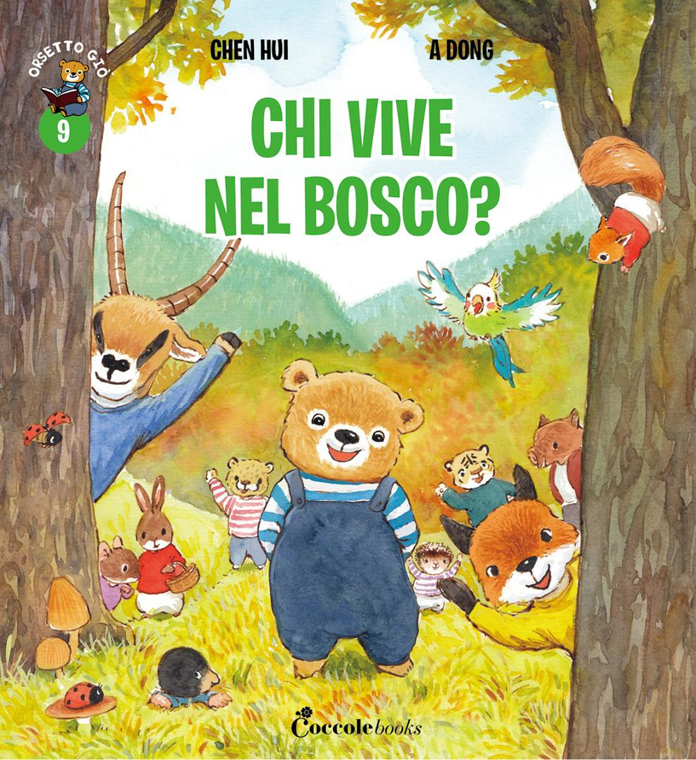 Chi vive nel bosco? Orsetto Giò. Ediz. a colori. Vol. 9