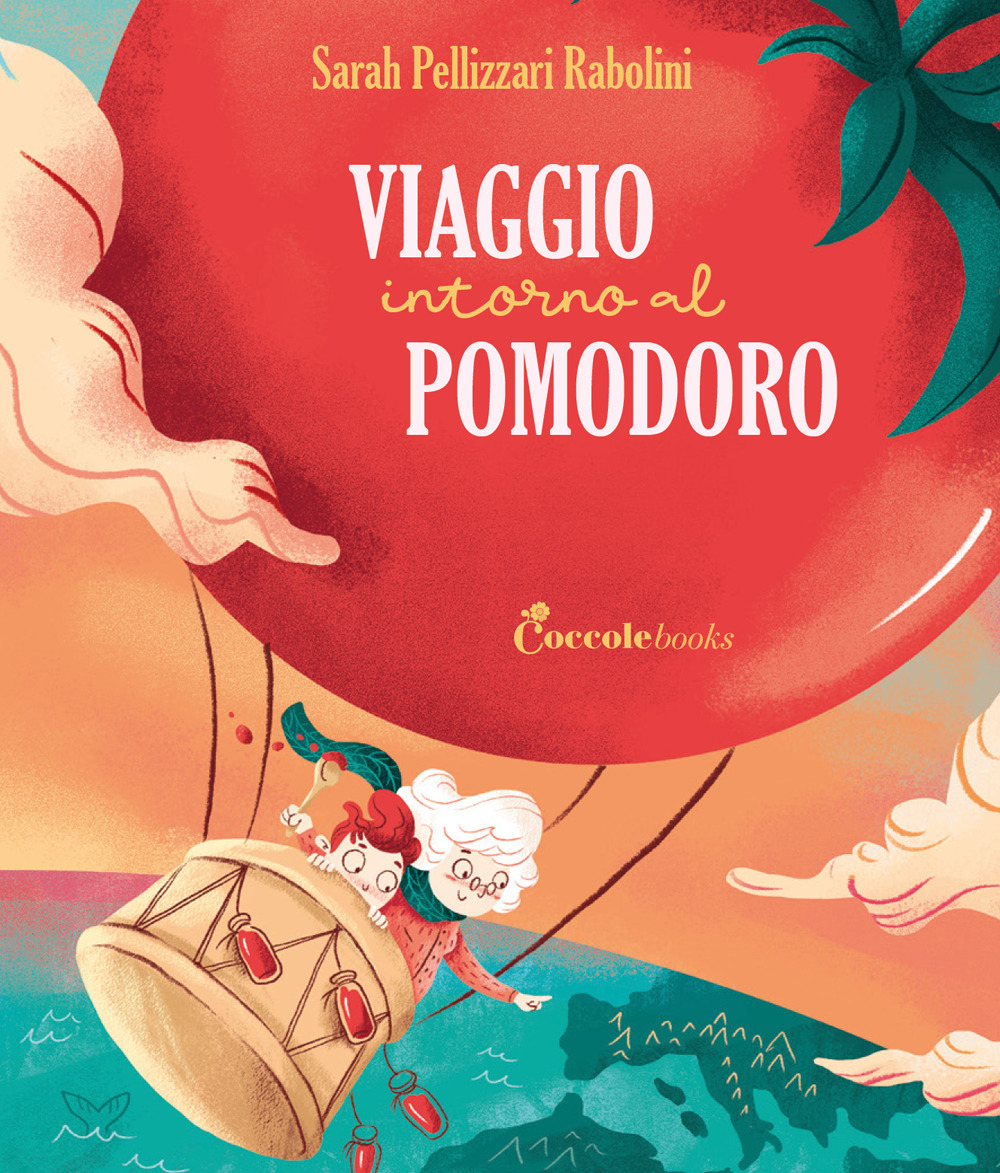 Viaggio intorno al pomodoro. Ediz. a colori