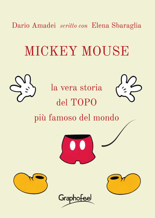 Mickey Mouse. La vera storia del topo più famoso del mondo