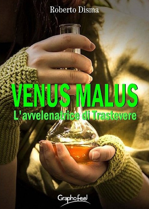 Venus malus. L'avvelenatrice di Trastevere