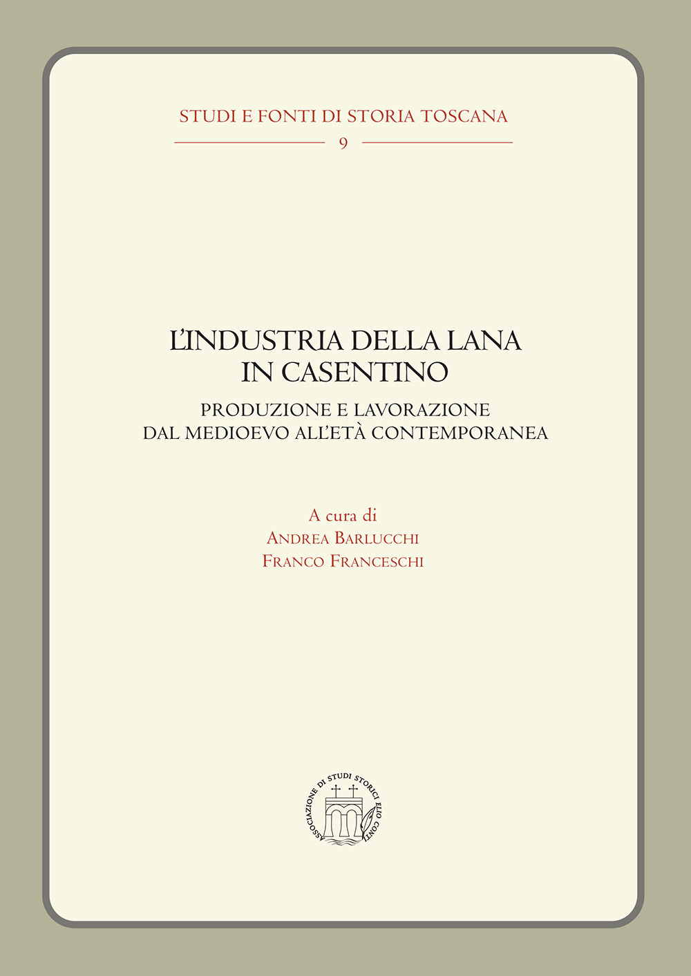 L'industria della lana in Casentino. Produzione e lavorazione dal Medioevo all'Età Contemporanea