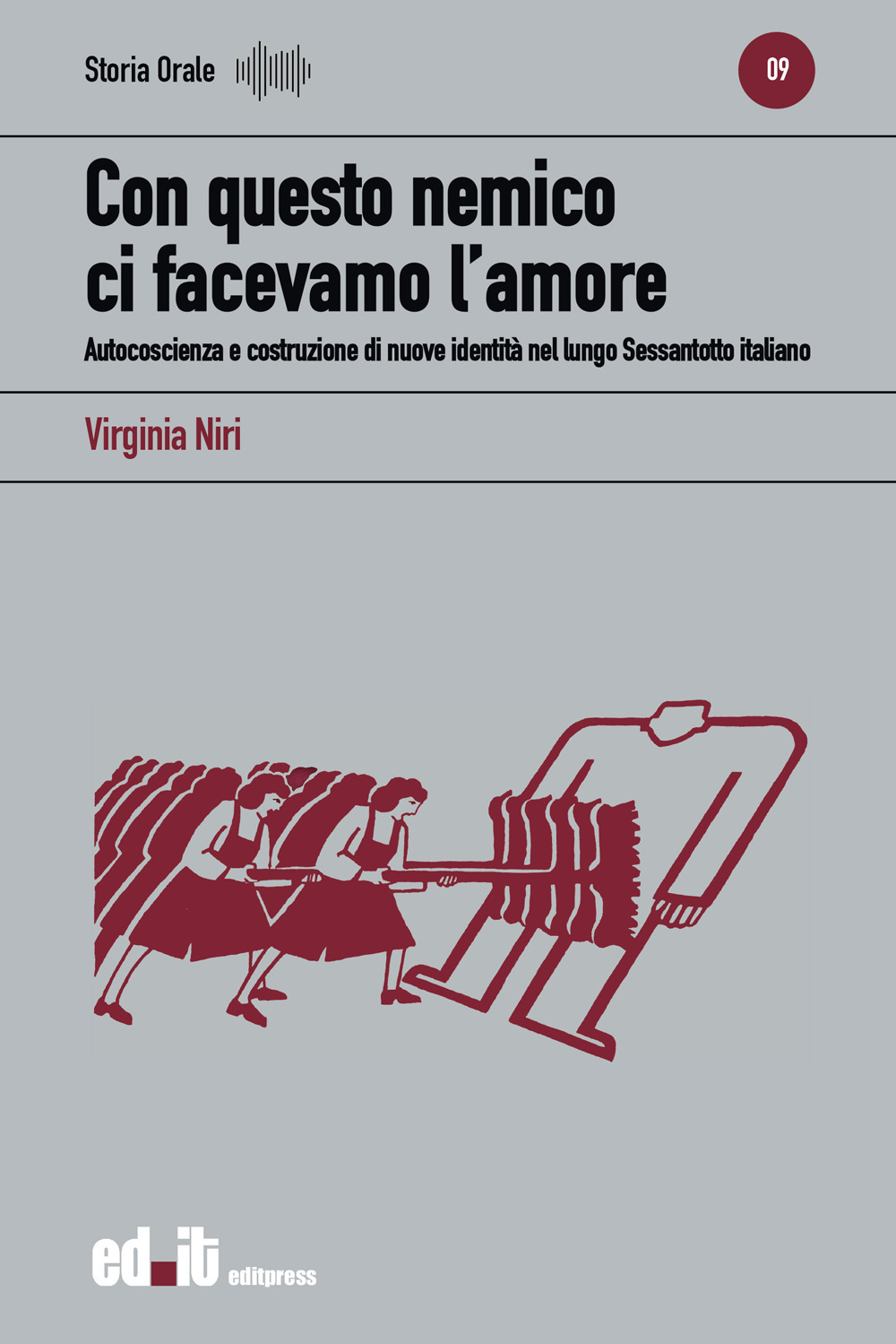 Con questo nemico ci facevamo l'amore. Autocoscienza e costruzione di nuove identità nel lungo Sessantotto italiano