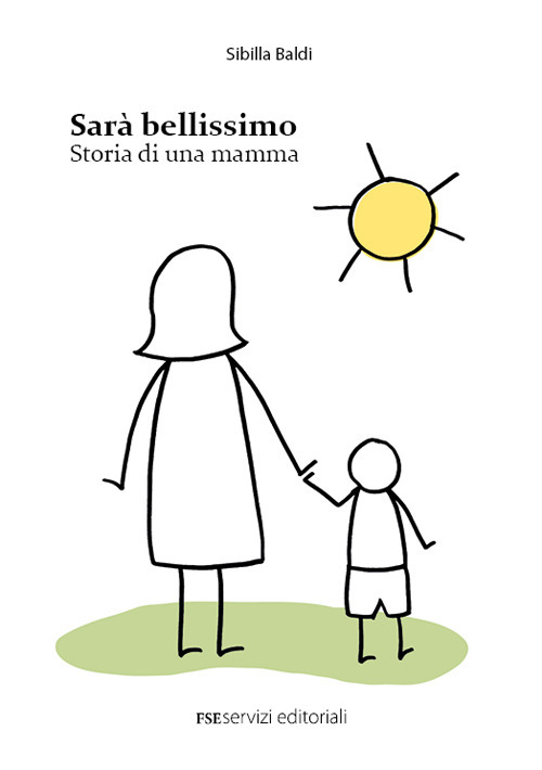 Sarà bellissimo. Storia di una mamma