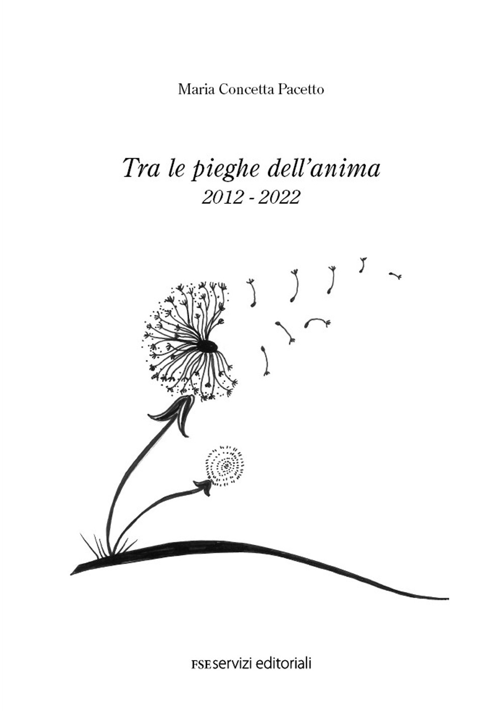 Tra le pieghe dell'anima 2012-2022