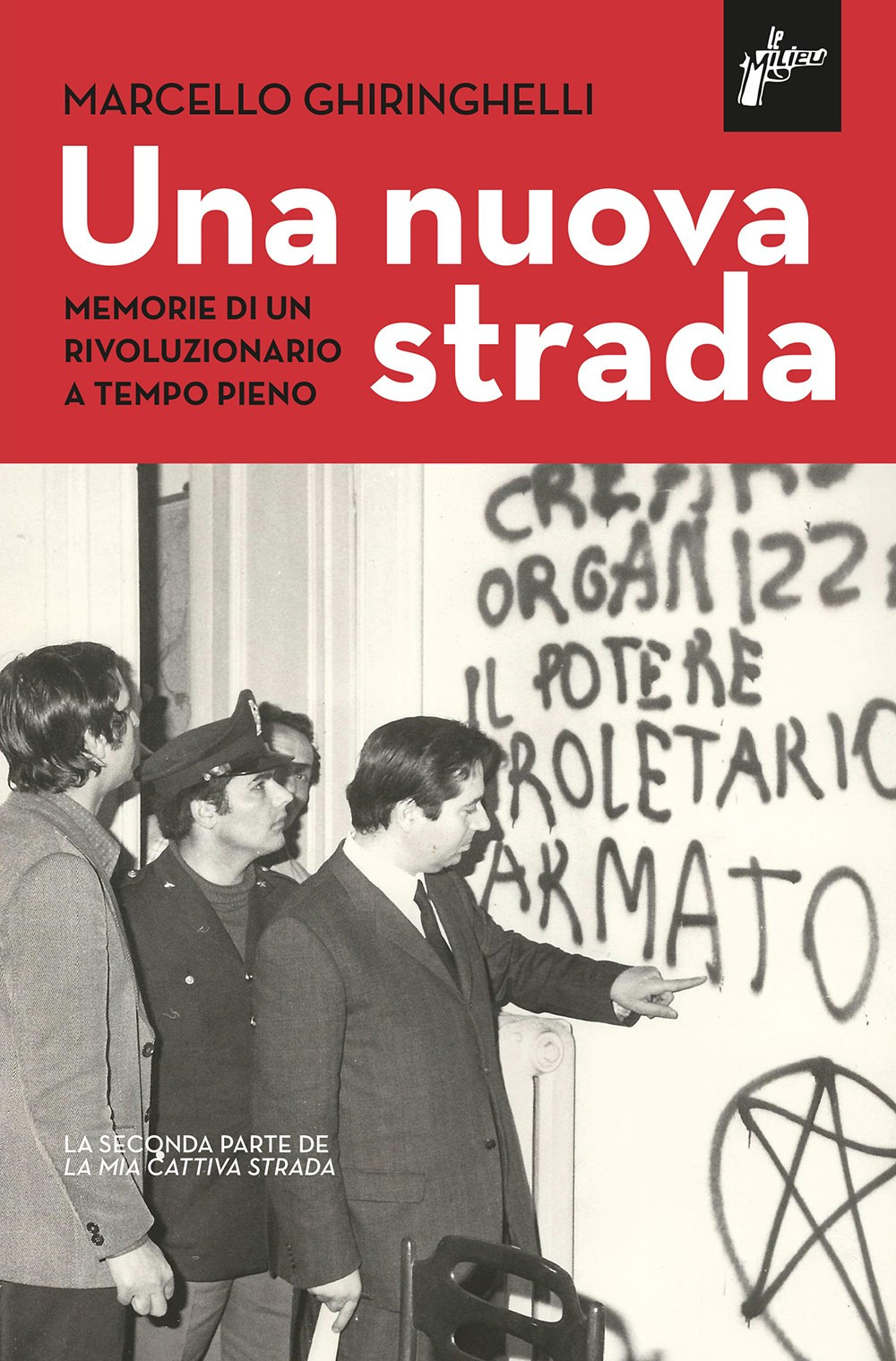 Una nuova strada. Memorie di un rivoluzionario a tempo pieno