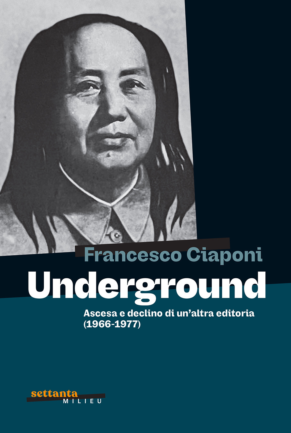 Underground. Ascesa e declino di un'altra editoria