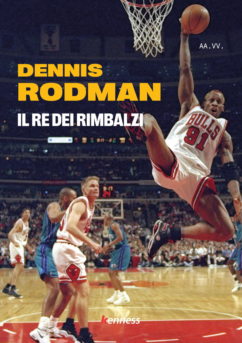 Dennis Rodman. Il re dei rimbalzi