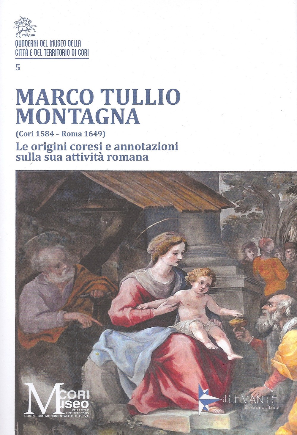 Marco Tullio Montagna (Cori 1584-Roma 1649). Le origini coresi e annotazioni sulla sua attività romana