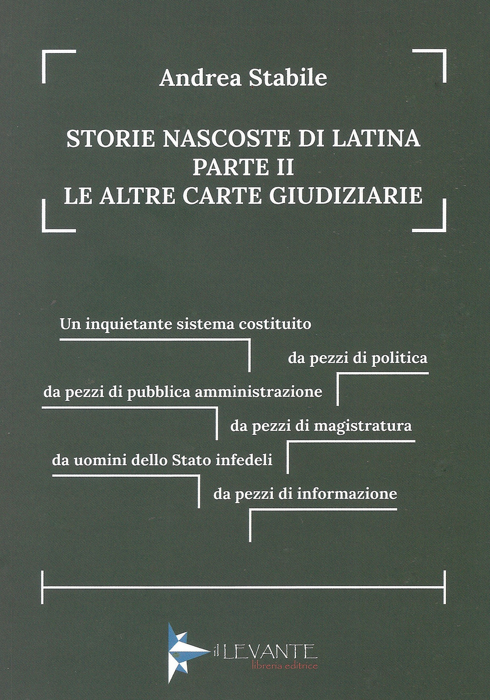 Storie nascoste di Latina. Vol. 2: Le altre carte giudiziarie