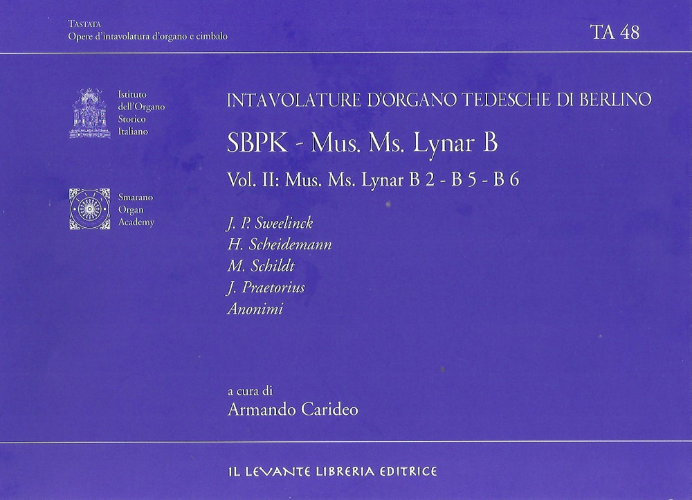 SBPK. Intavolature d'organo tedesche di Berlino. Mus. Ms. Lynar B. Ediz. italiana e inglese. Vol. 2: Mus. Ms. Lynar B2-B5-B6
