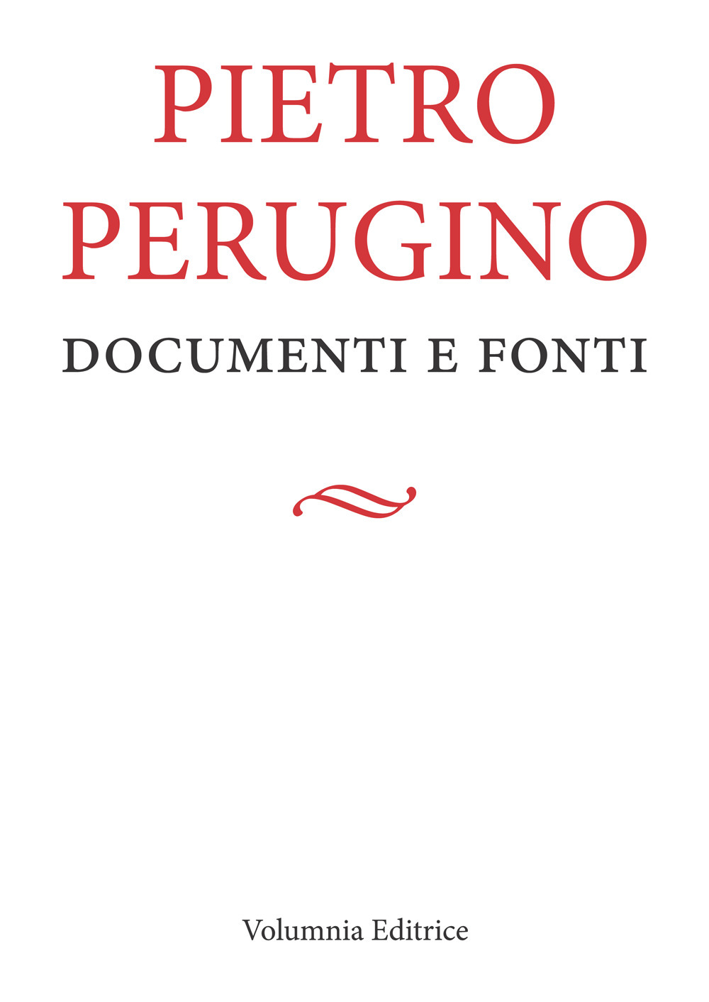 Pietro Perugino. Documenti e fonti