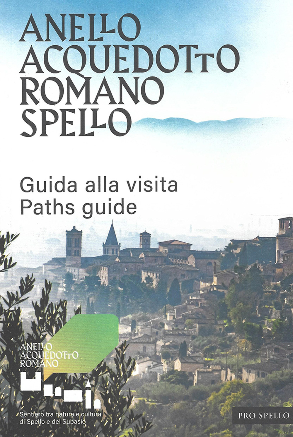 Anello acquedotto romano Spello. Guida alla visita-Paths guide