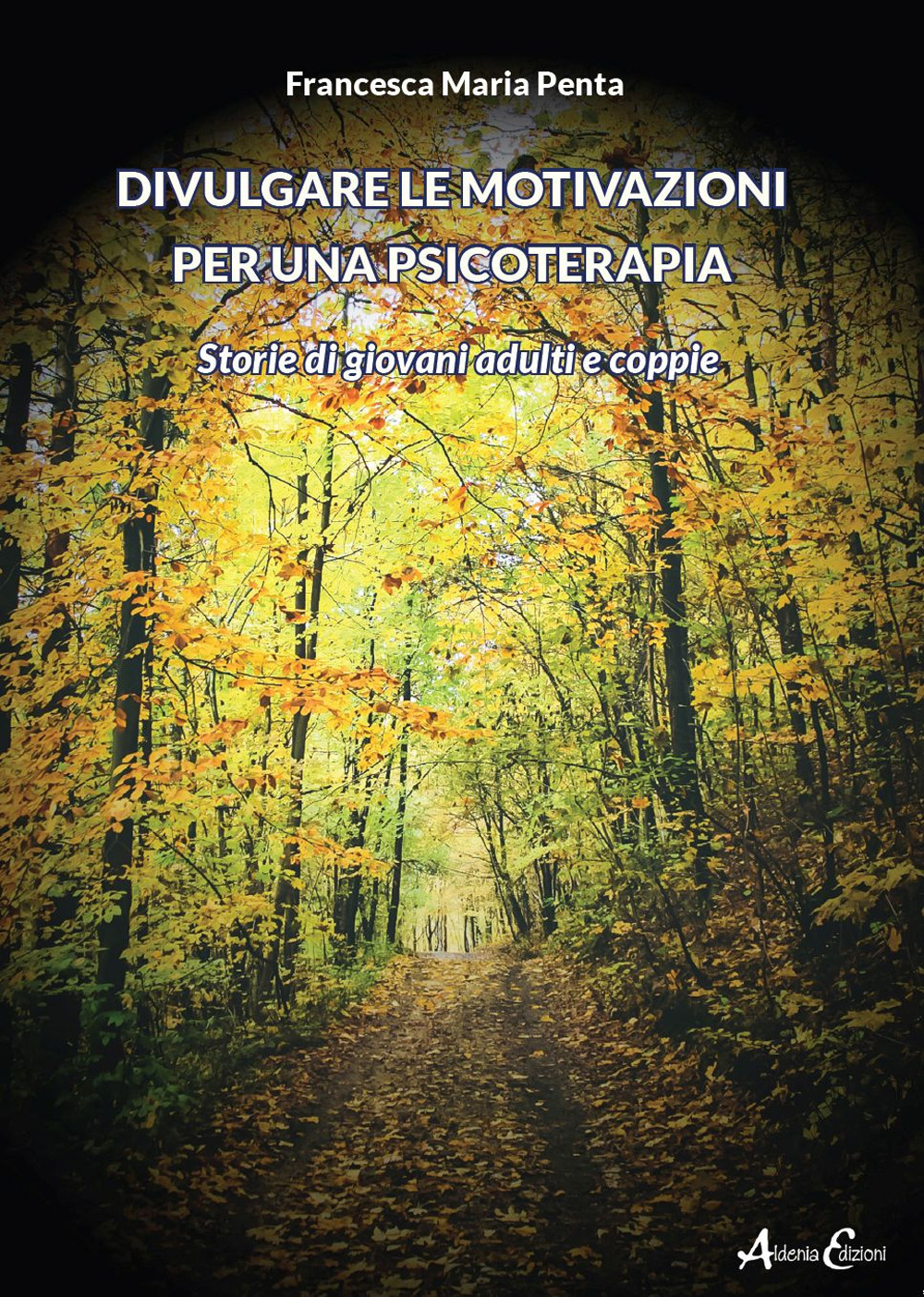 Divulgare le motivazioni per una psicoterapia. Storie di giovani adulti e coppie