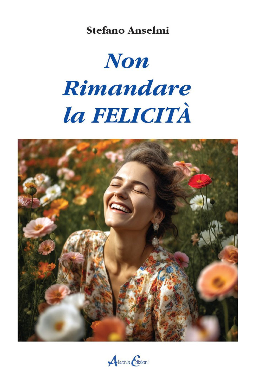 Non rimandare la felicità