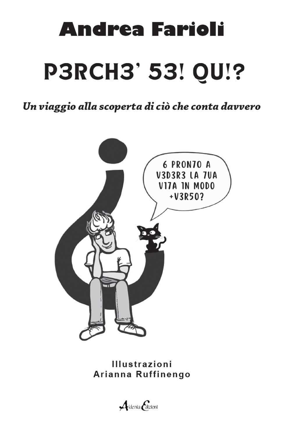 Perché sei qui? Un viaggio alla scoperta di ciò che conta davvero