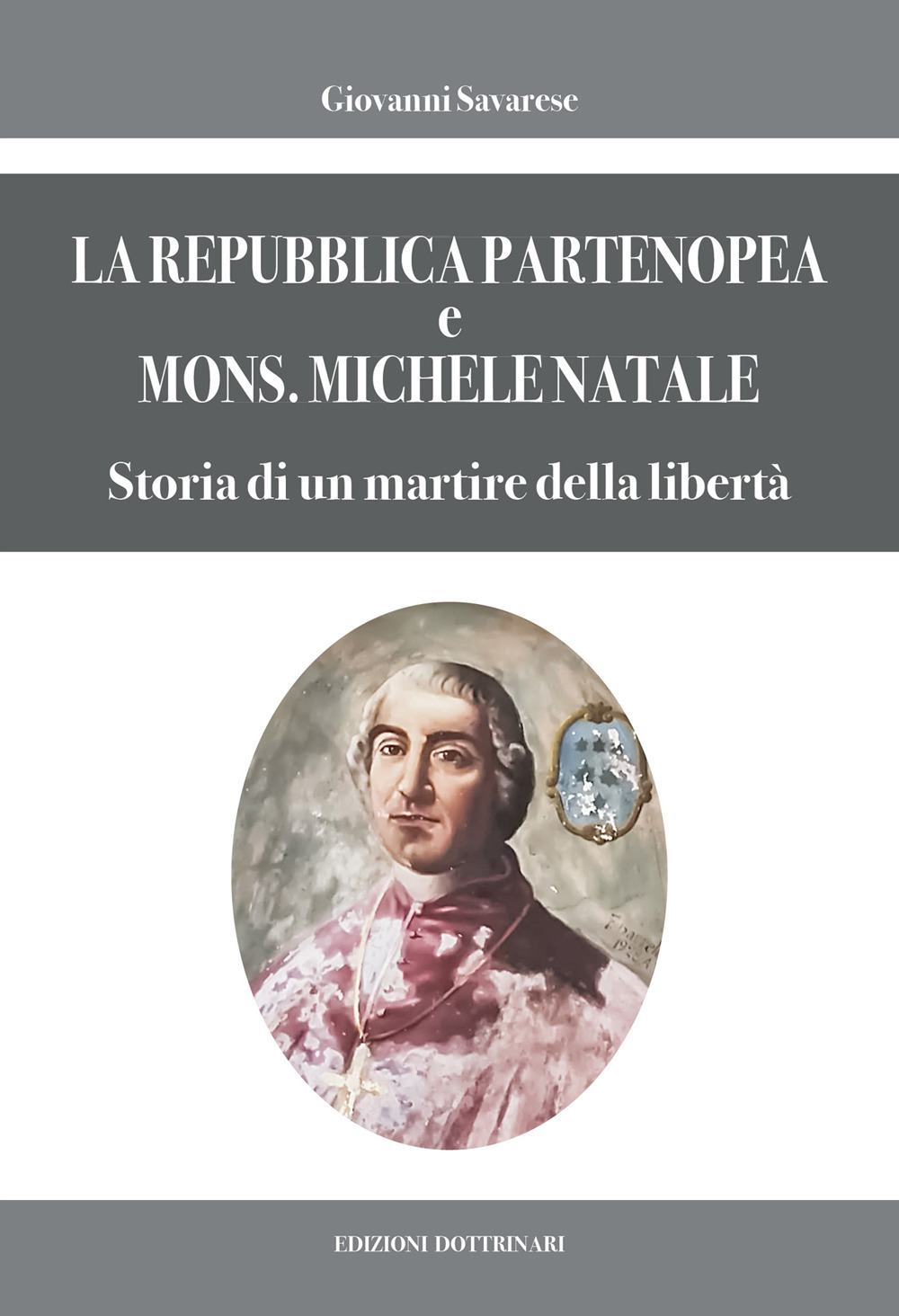 La Repubblica partenopea e Mons. Michele Natale. Storia di un martire della libertà