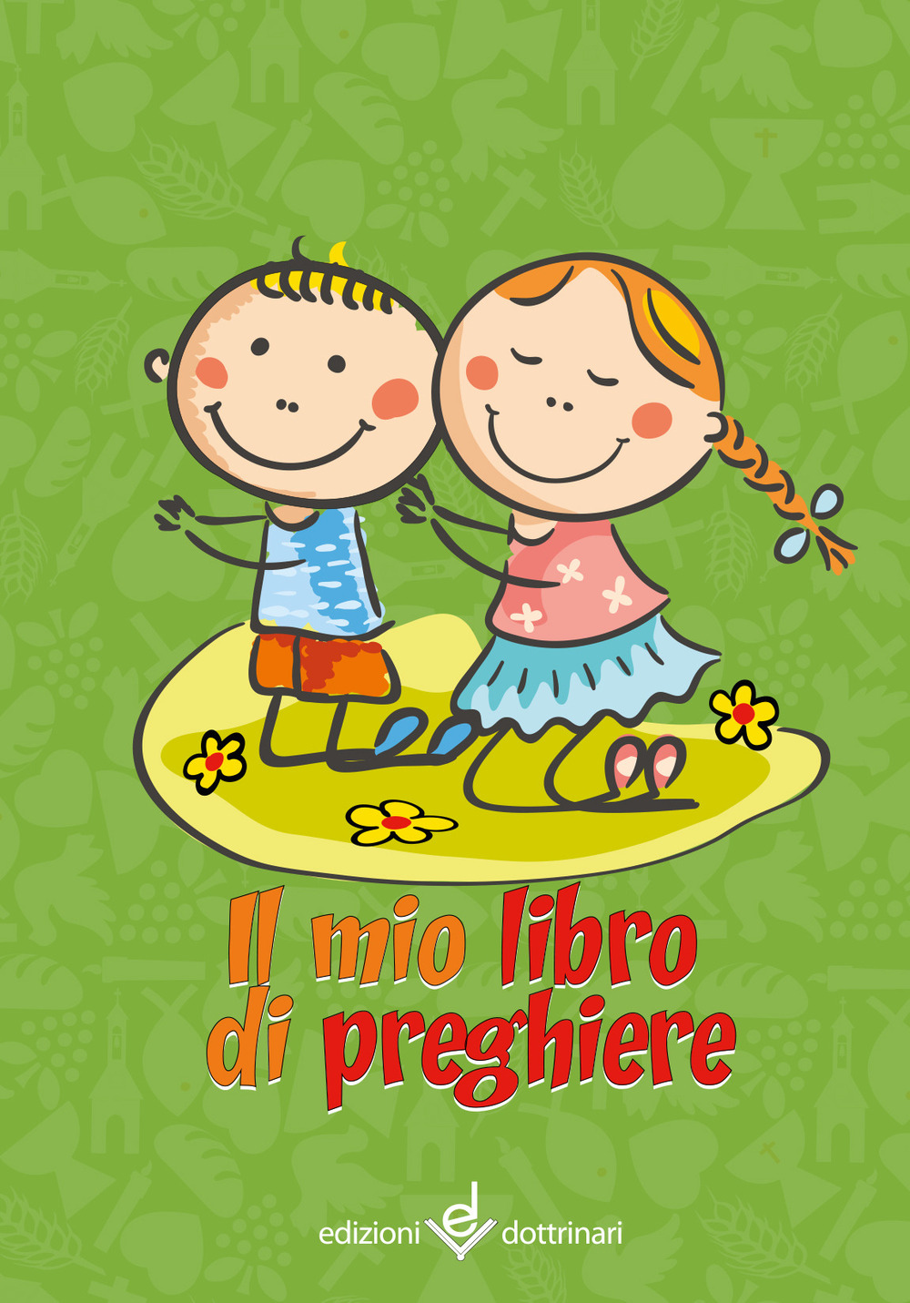 Il mio libro di preghiere. Nuova ediz.