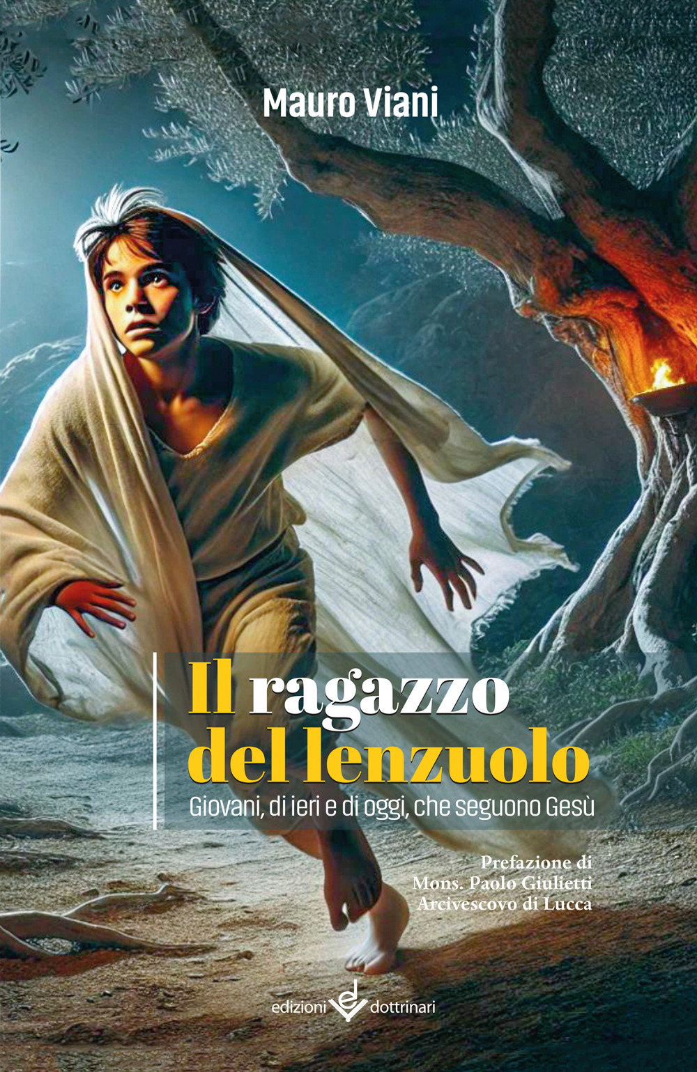 Il ragazzo del lenzuolo. Giovani, di ieri e di oggi, che seguono Gesù
