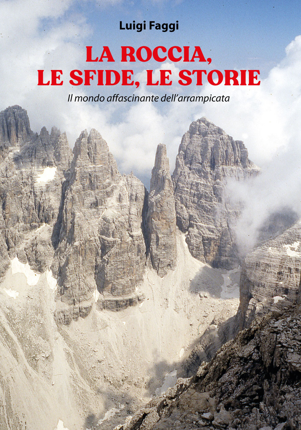 La roccia, le sfide, le storie. Il mondo affascinante dell'arrampicata