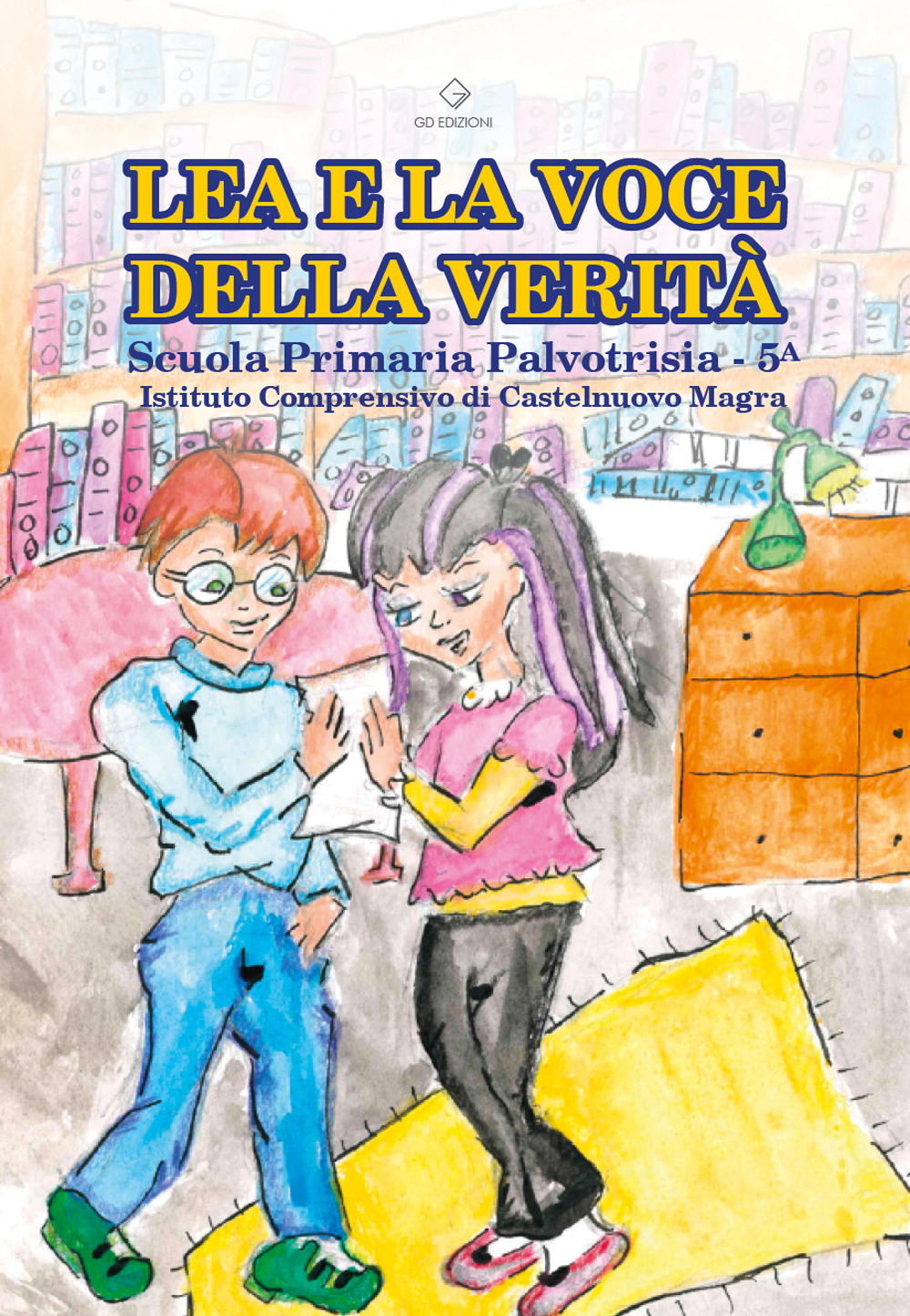 Lea e la voce della verità. Scuola Primaria Palvotrisia. Classe 5 ?