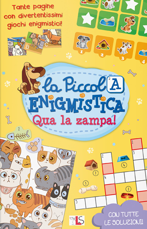 Qua la zampa! La piccola enigmistica. Ediz. a colori