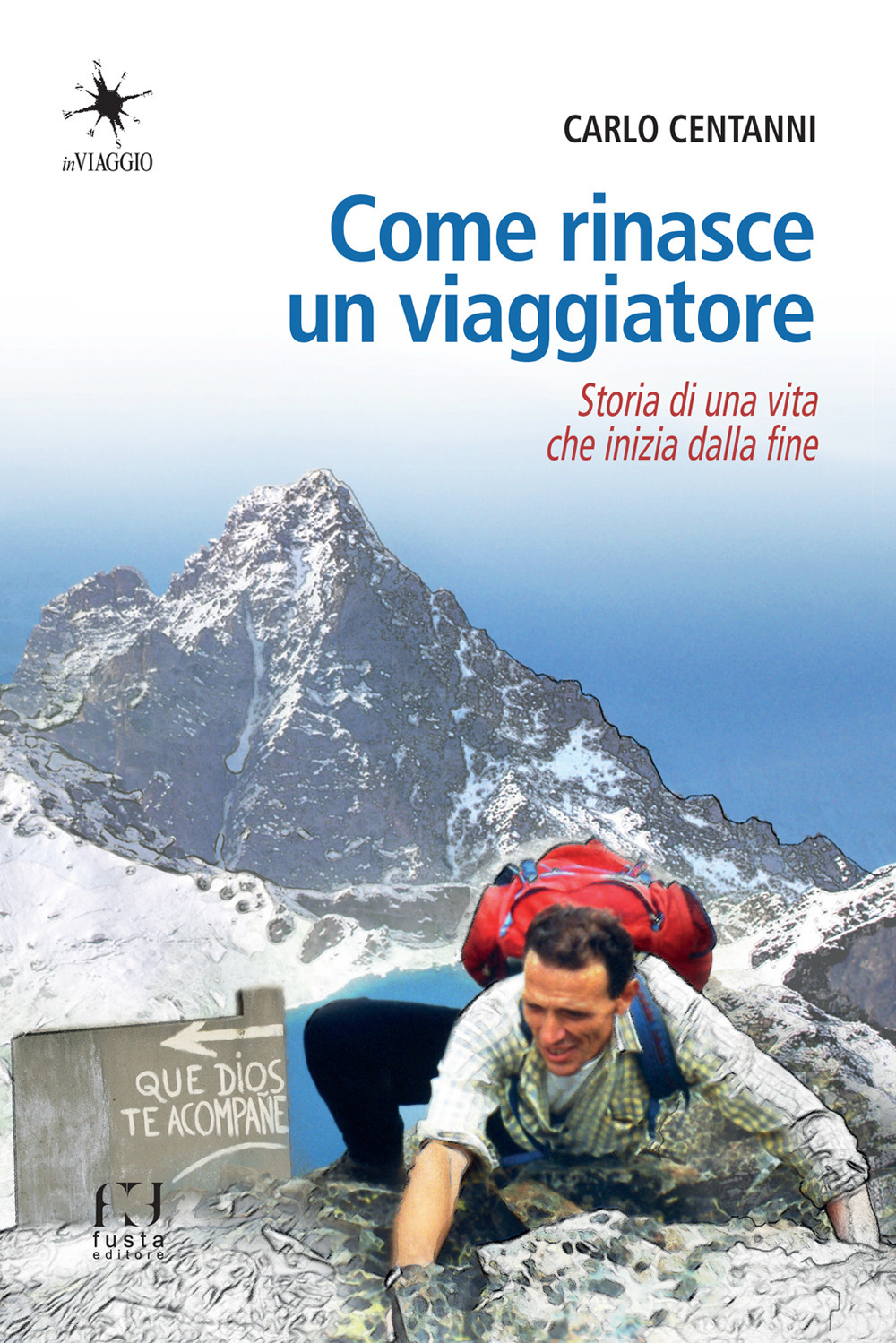 Come rinasce un viaggiatore. Storia di una vita che inizia dalla fine