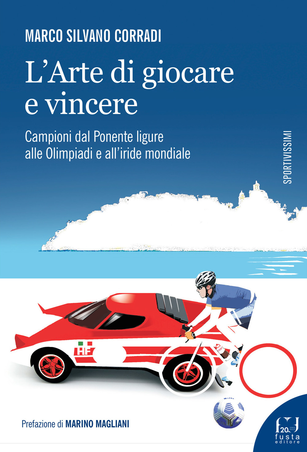 L'arte di giocare e vincere. Campioni dal Ponente ligure alle Olimpiadi e all'iride mondiale