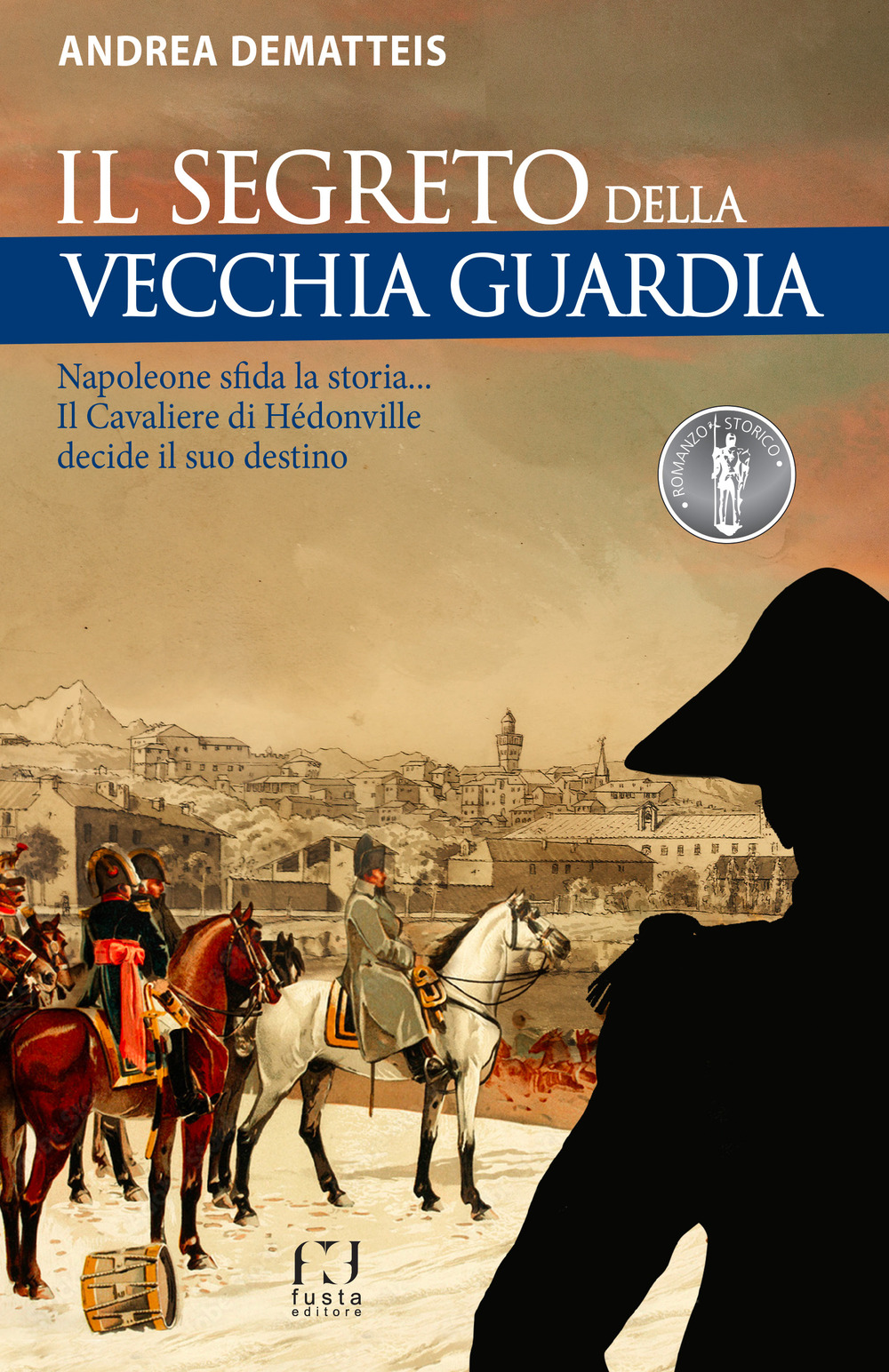 Il cavaliere di Hèdonville. Napoleone sta cambiando il mondo... Jacques non deve smarrirsi!