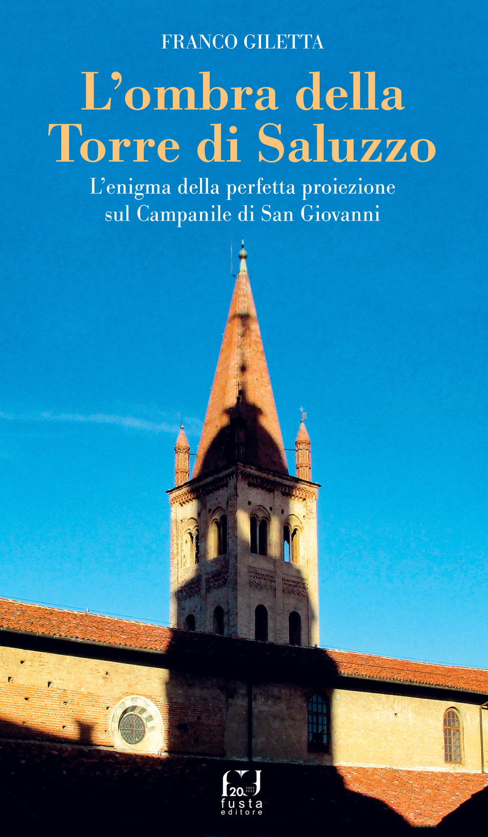 L'ombra della torre di Saluzzo. L'enigma della perfetta proiezione sul campanile di San Giovanni
