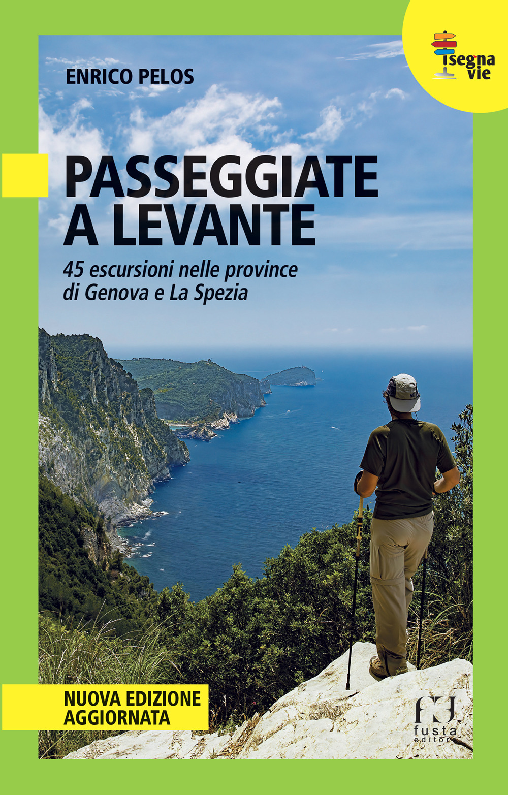 Passeggiate a Levante. 45 escursioni nelle province di Genova e La Spezia