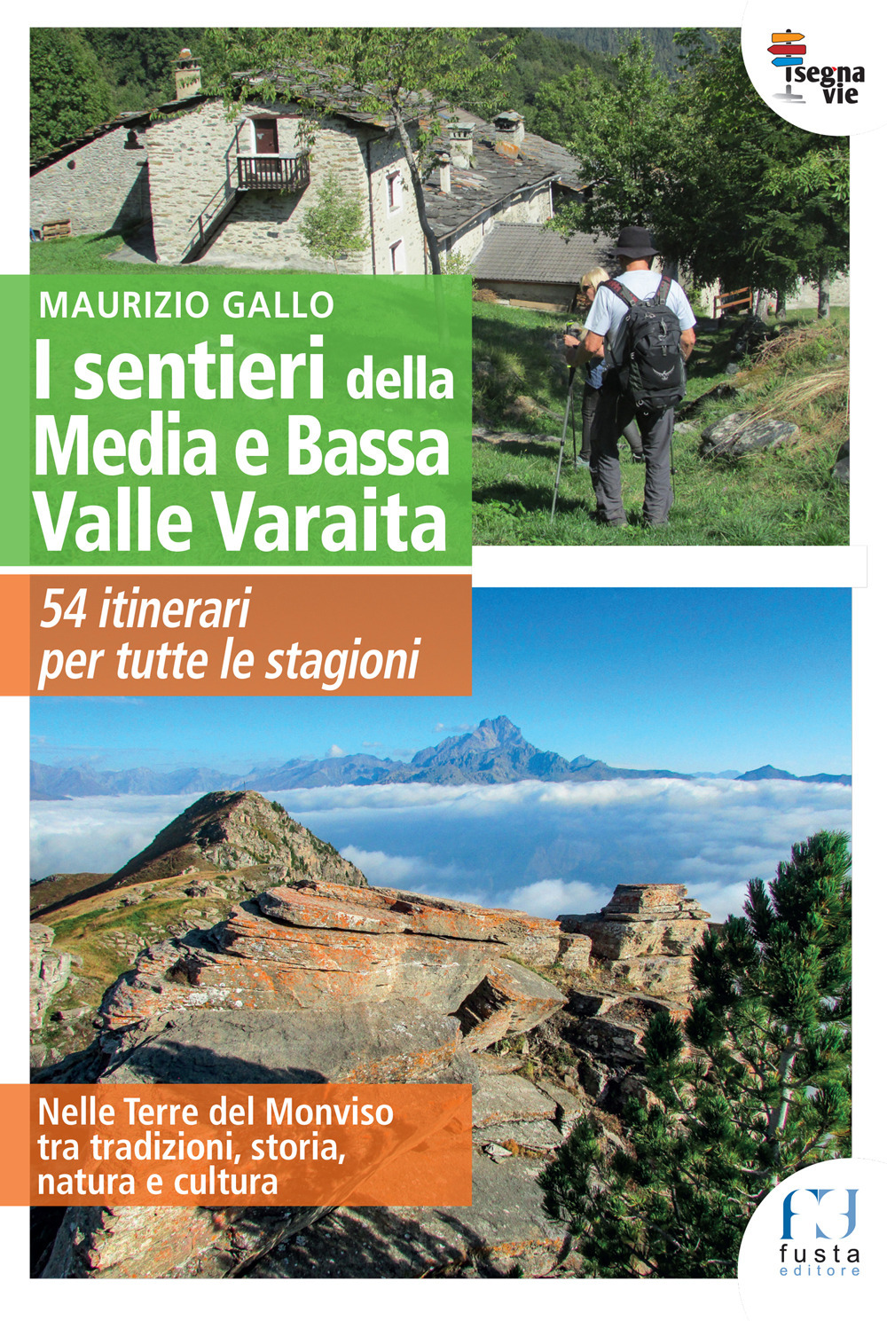 I sentieri della Media e Bassa Valle Varaita. 54 itinerari per tutte le stagioni