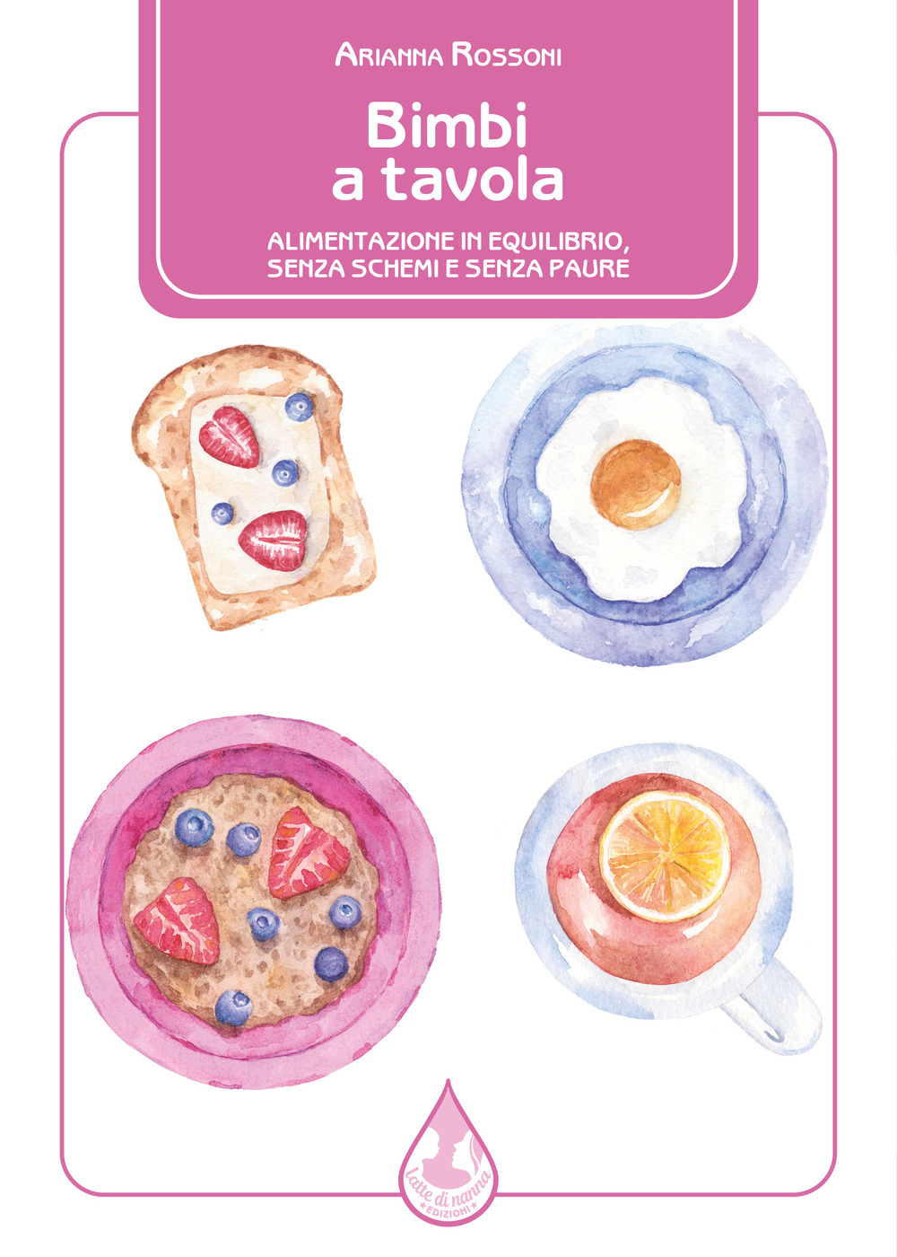 Bimbi a tavola. Alimentazione in equilibrio, senza schemi e senza paure