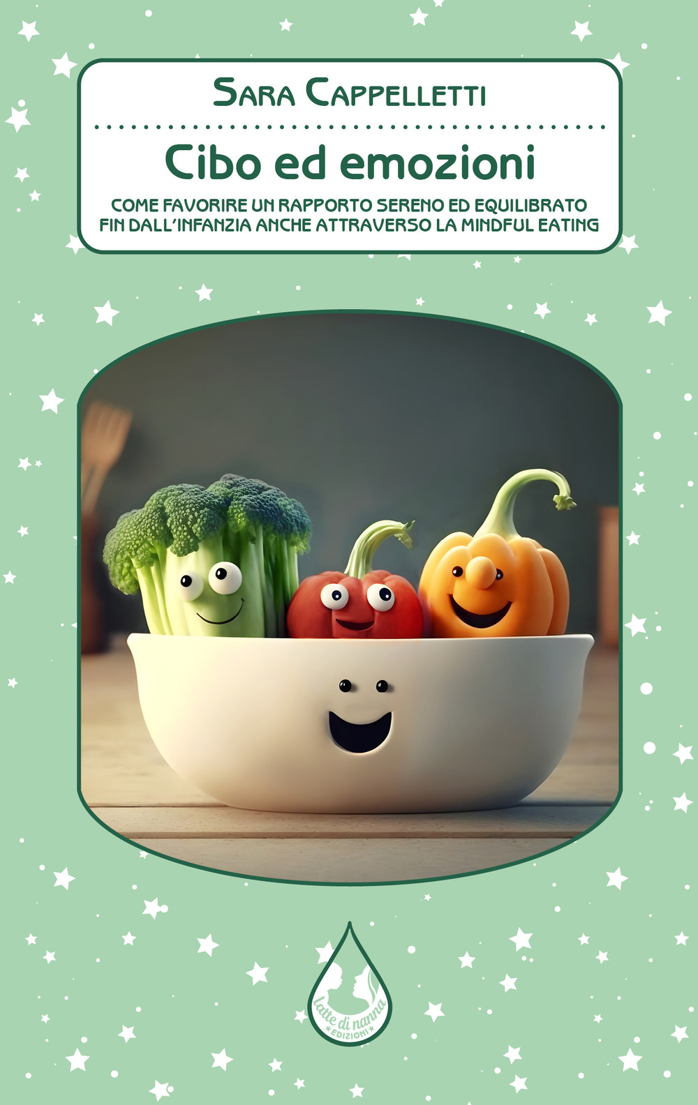 Cibo ed emozioni. Come favorire un rapporto sereno ed equilibrato fin dall'infanzia anche attraverso la mindful eating